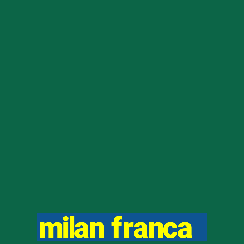 milan franca